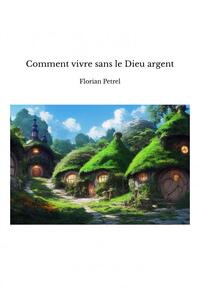 Picture of Comment vivre sans le Dieu argent