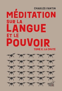 Image de MEDITATION SUR LA LANGUE ET LE POUVOIR : LA CHUTE (TOME 2)