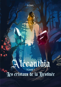 Image de Alécanthia - Tome 1 - Les cristaux de la Destinée