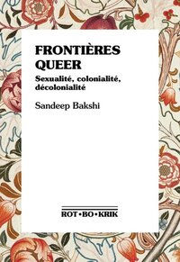 Image de FRONTIERES QUEER : SEXUALITE, COLONIALITE, DECOLONIALITE
