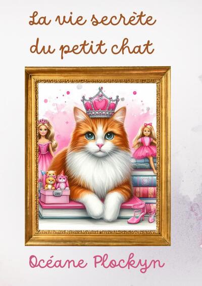 Picture of La vie secrète du petit chat