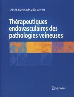 Image de Thérapeutiques endovasculaires des pathologies veineuses