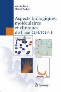 Image de Aspects biologiques, moléculaires et cliniques de l'axe GH/IGF-I