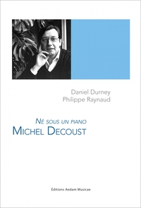 Image de Michel Decoust - Né sous un piano