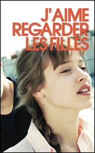 Image de J'aime regarder les filles (scénario du film, version luxe)