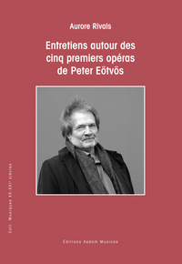 Image de Entretiens autour des cinq premiers opéras de Peter Eötvös