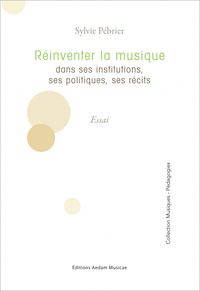Picture of Réinventer la musique dans ses institutions, ses politiques, ses récits
