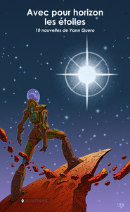 Image de AVEC POUR HORIZON LES ETOILES : 10 NOUVELLES DE YANN QUERO