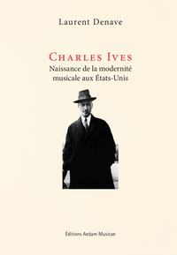 Image de Charles Ives - Naissance de la modernité musicale aux États-Unis