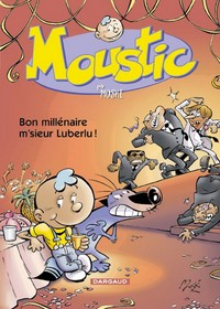 Picture of Moustic - Tome 1 - Bon millénaire m'sieur Luberlu !