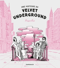 Image de Une histoire du Velvet Underground