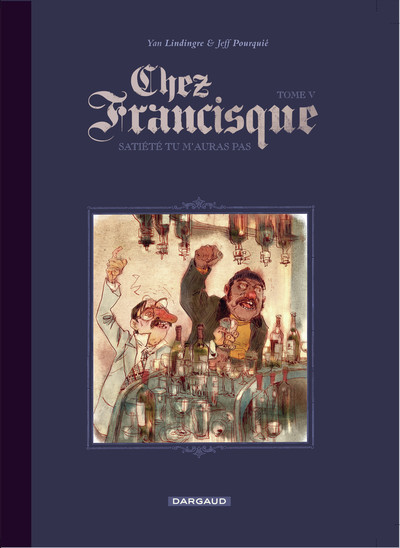 Image de Chez Francisque - Tome 5 - Satiété tu m’auras pas