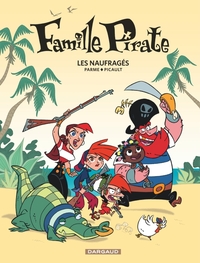 Image de Famille Pirate - Tome 1 - Les Naufragés