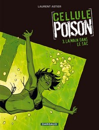 Picture of Cellule Poison - Tome 3 - La Main dans le sac
