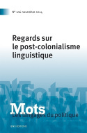 Picture of MOTS. LES LANGAGES DU POLITIQUES, N 106/2014. REGARDS SUR LE POST-COL ONIALISME LINGUISTIQUE