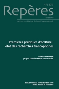 Picture of REPERES, N 47/2013. PREMIERES PRATIQUES D'ECRITURE : ETAT DE RECHERCH ES FRANCOPHONES