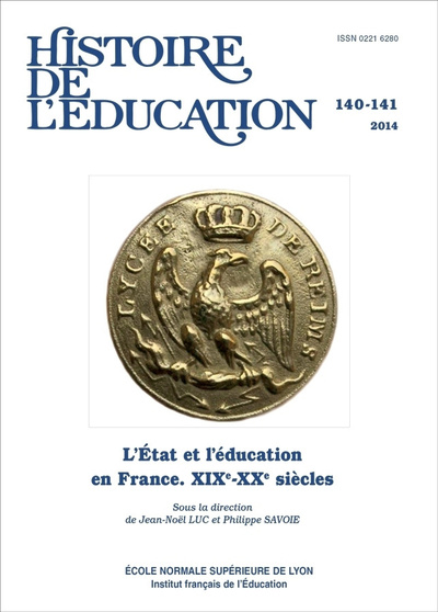 Image de HISTOIRE DE L'EDUCATION, N  140-141/2014. L'ETAT ET L'EDUCATION EN FR ANCE (XIX<SUP>E</SUP>-XX<SUP>E