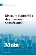 Picture of MOTS. LES LANGAGES DU POLITIQUE, N 107/2015. DISCOURS D'AUTORITE : DE S DISCOURS SANS ECLAT(S) ?