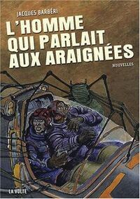 Image de L'homme qui parlait aux araignées