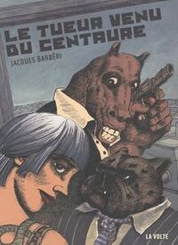 Image de Le tueur venu du centaure