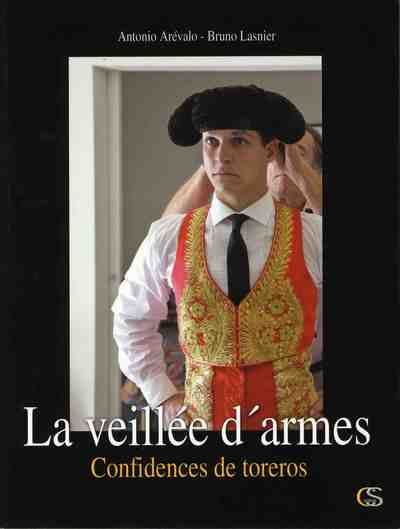 Image de La veillée d'armes - confidences de toreros
