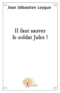 Image de Il faut sauver le soldat jules