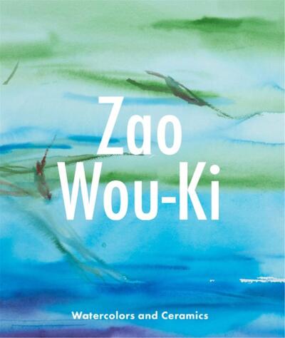 Image de ZAO WOU KI : WATERCOLORS AND CERAMICS (ANG)