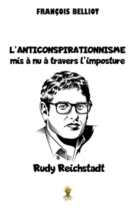 Picture of L'anticonspirationnisme mis à nu à travers l'imposture Rudy Reichstadt