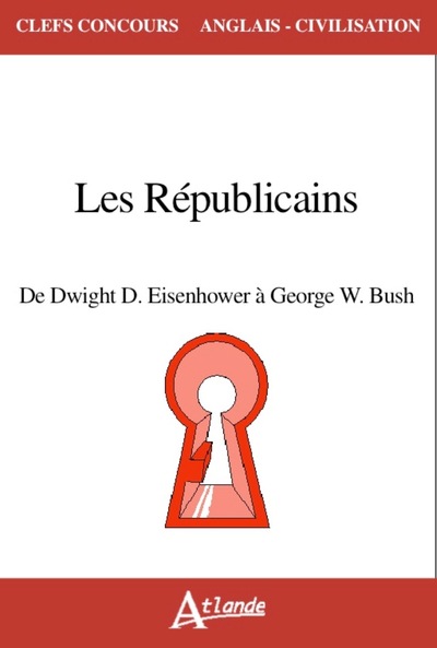 Picture of The Republicains - From Eisenhower to Georges W.Bush (1952-2008)