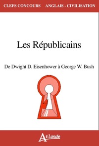 Picture of The Republicains - From Eisenhower to Georges W.Bush (1952-2008)