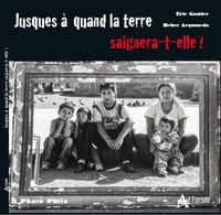Image de Jusques à quand la terre saignera-t-elle ?