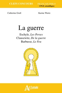 Image de La guerre - Eschyle, les perses, Clausewitz, De la guerre, Barbusse, Le Feu