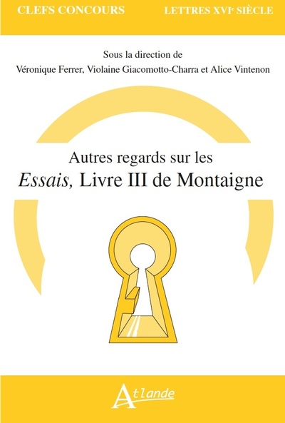 Image de Autres regards sur Les essais de Montaigne Livre III
