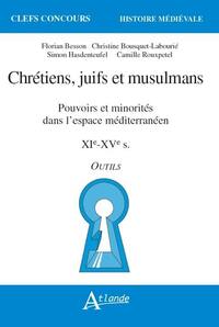 Picture of Chrétiens, juifs et musulmans - Pouvoirs et minorités dans l'espace