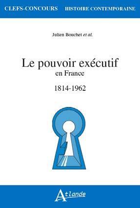 Picture of Le pouvoir exécutif en france (1814-1962)