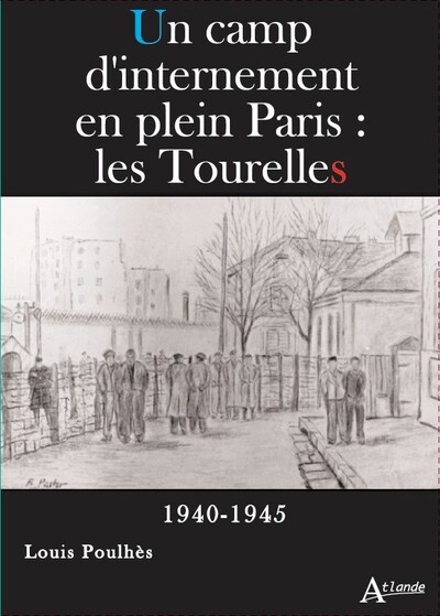 Image de Un camp d'internement en plein Paris : Les Tourelles - 1940-1945