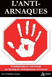 Image de L'anti-arnaques - Comprendre et contester les pratiques commerciales actuelles
