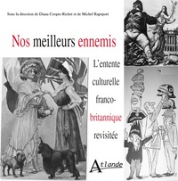 Picture of Nos meilleurs ennemis - L'entente culturelle franco-britannique revisitée
