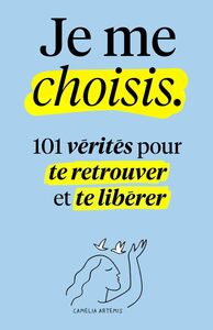 Image de Je me choisis : 101 Vérités pour te Retrouver et te Libérer