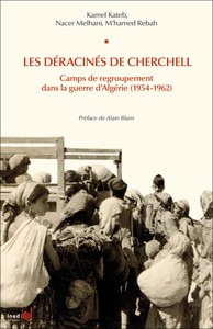 Image de Les déracinés de Cherchell - camps de regroupement dans la guerre d'Algérie, 1954-1962