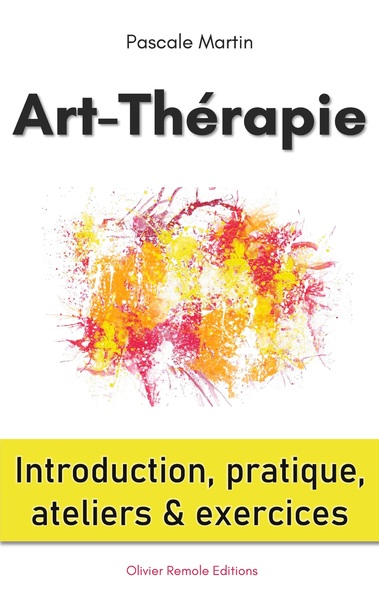 Picture of Art-Thérapie : introduction, pratique, ateliers et exercices