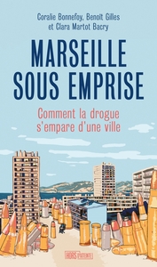 Image de Marseille sous emprise - Comment la drogue s'empare d'une vi