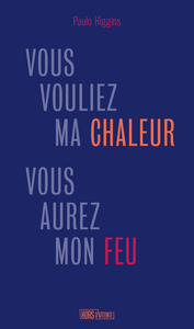 Picture of Vous vouliez ma chaleur, vous aurez mon feu