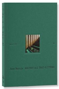 Image de Juan Baraja Against All That Glitters /anglais