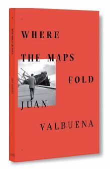 Image de Juan Valbuena Where the Maps Fold /anglais