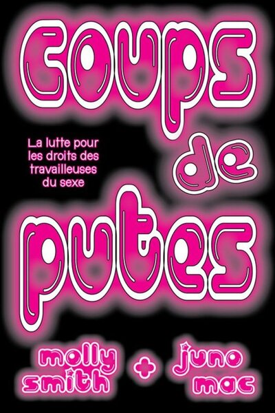 Image de Coups de putes - la lutte pour les droits des travailleuse·eurs du sexe