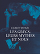 Picture of Les Grecs, leurs mythes et nous