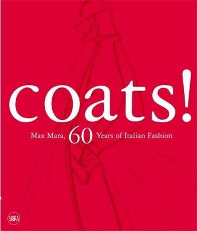 Picture of Coats! Max Mara, 60 Years of Italian Fashion /anglais