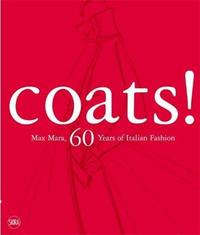 Picture of Coats! Max Mara, 60 Years of Italian Fashion /anglais