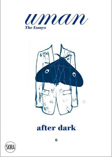 Picture of Uman: The Essays 06 After Dark: When Men Behave Their Worst Yet Look Their Best /anglais